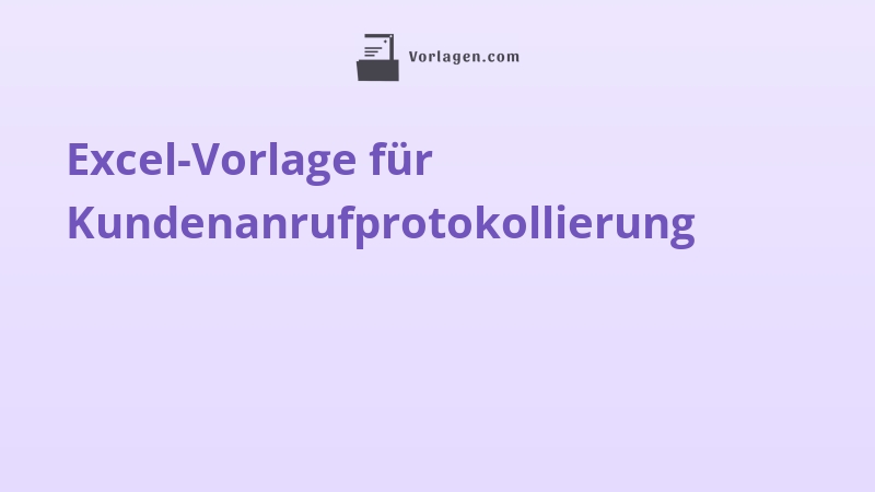 Excel-Vorlage für Kundenanrufprotokollierung
