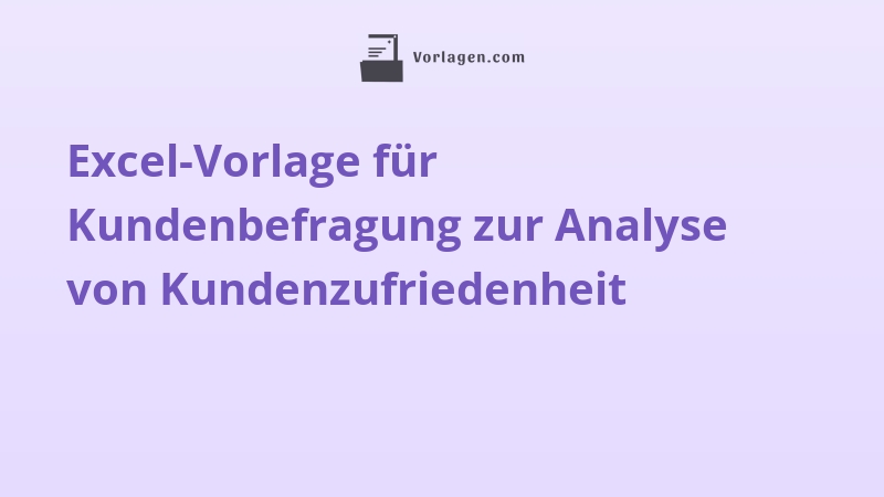 Excel-Vorlage für Kundenbefragung zur Analyse von Kundenzufriedenheit