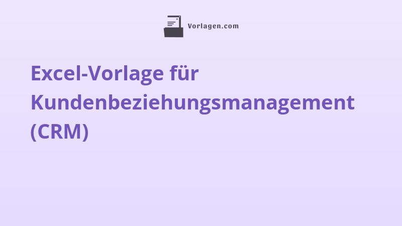 Excel-Vorlage für Kundenbeziehungsmanagement (CRM)