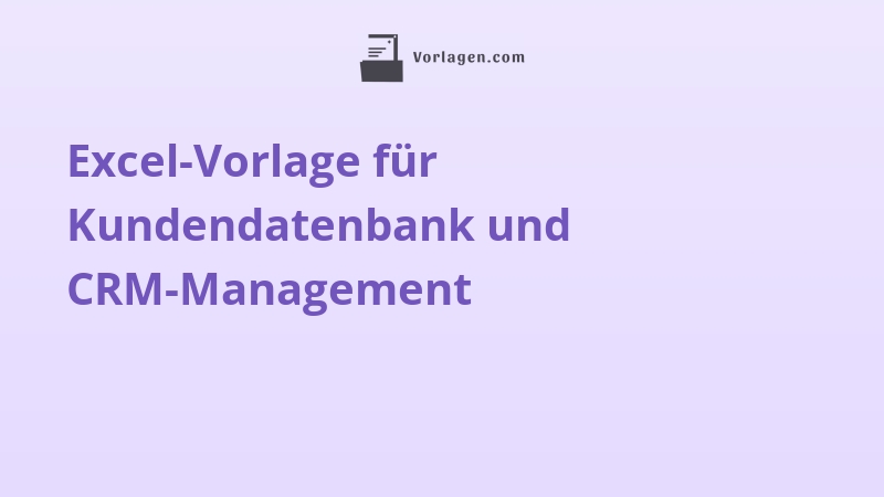 Excel-Vorlage für Kundendatenbank und CRM-Management