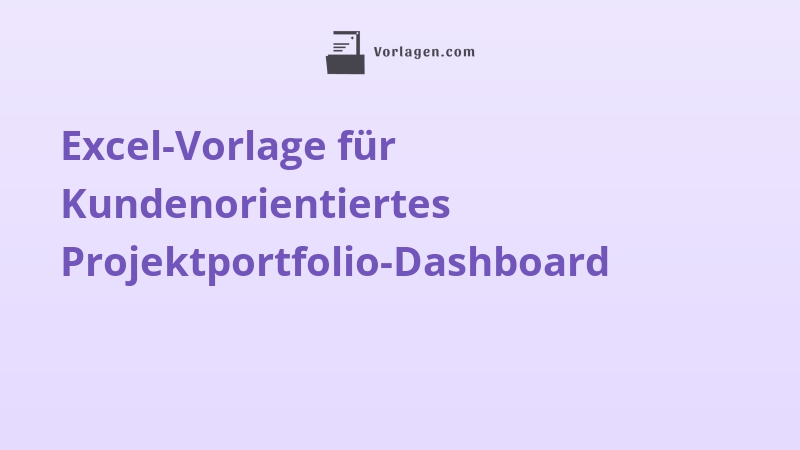 Excel-Vorlage für Kundenorientiertes Projektportfolio-Dashboard