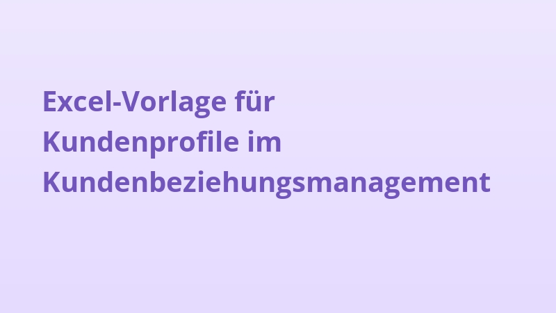 Excel-Vorlage für Kundenprofile im Kundenbeziehungsmanagement