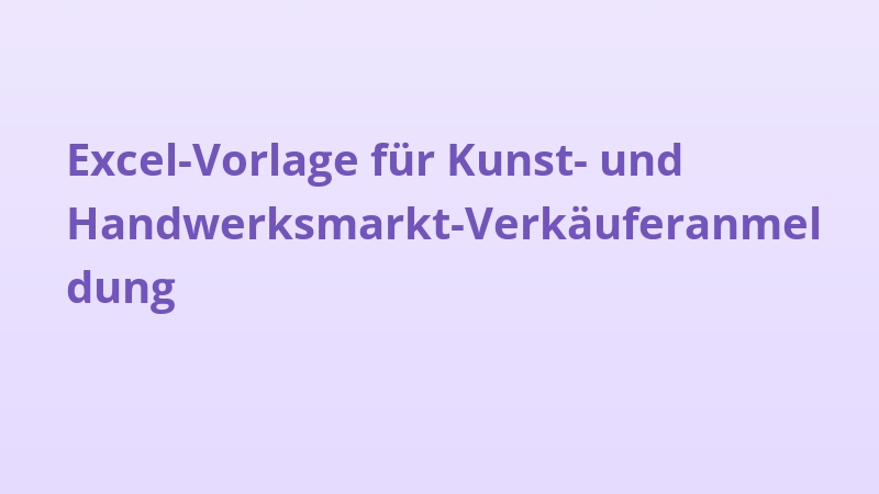 Excel-Vorlage für Kunst- und Handwerksmarkt-Verkäuferanmeldung