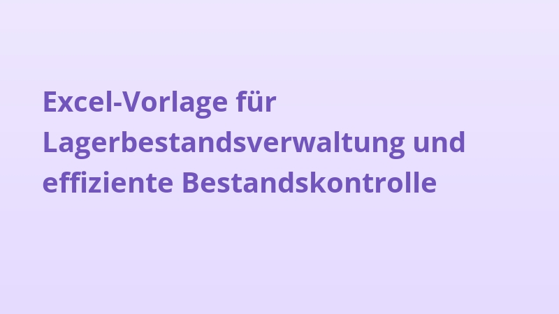 Excel-Vorlage für Lagerbestandsverwaltung und effiziente Bestandskontrolle