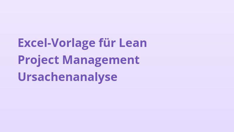 Excel-Vorlage für Lean Project Management Ursachenanalyse