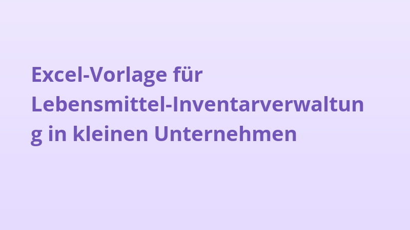 Excel-Vorlage für Lebensmittel-Inventarverwaltung in kleinen Unternehmen