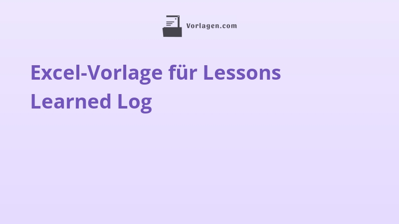 Excel-Vorlage für Lessons Learned Log