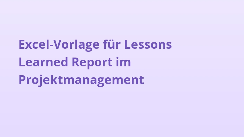 Excel-Vorlage für Lessons Learned Report im Projektmanagement