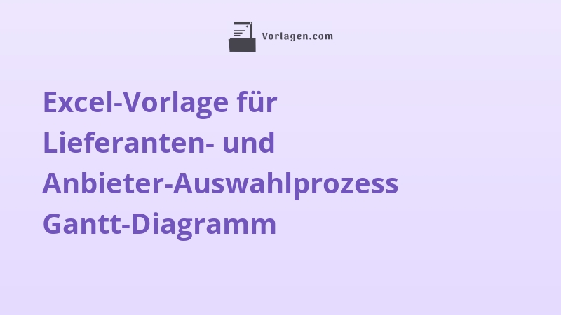 Excel-Vorlage für Lieferanten- und Anbieter-Auswahlprozess Gantt-Diagramm