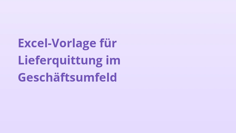 Excel-Vorlage für Lieferquittung im Geschäftsumfeld