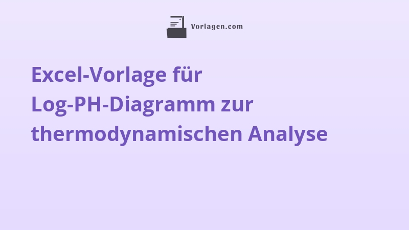 Excel-Vorlage für Log-PH-Diagramm zur thermodynamischen Analyse