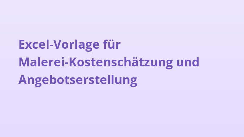 Excel-Vorlage für Malerei-Kostenschätzung und Angebotserstellung
