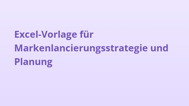 Excel-Vorlage für Markenlancierungsstrategie und Planung