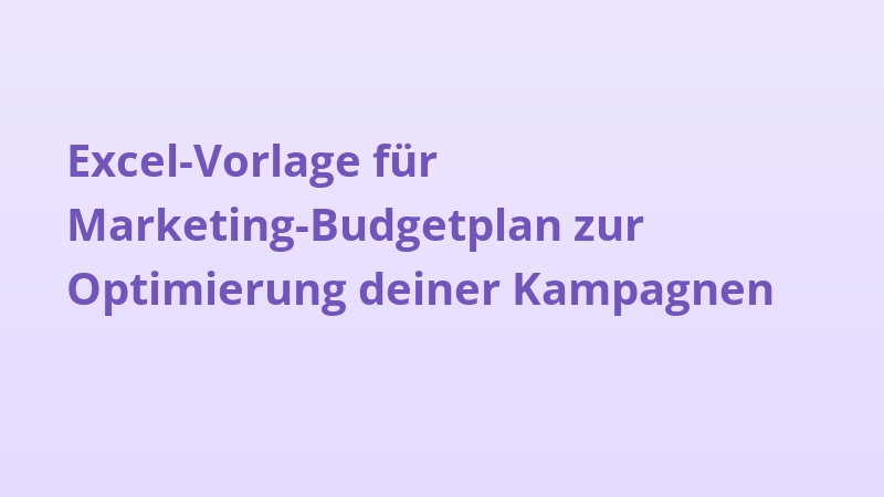 Excel-Vorlage für Marketing-Budgetplan zur Optimierung deiner Kampagnen