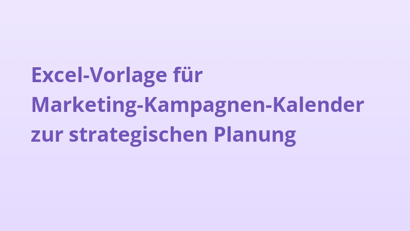 Excel-Vorlage für Marketing-Kampagnen-Kalender zur strategischen Planung