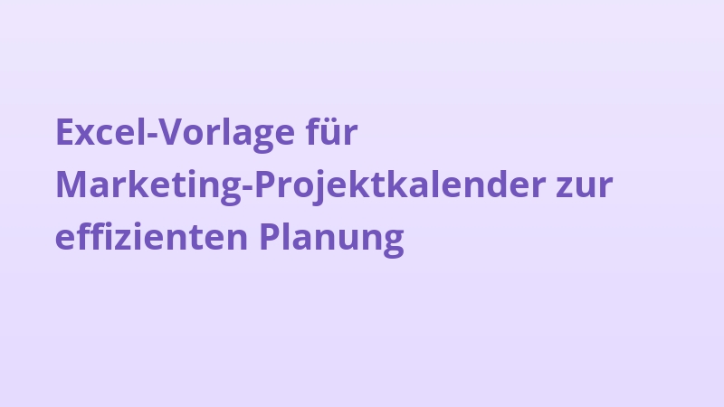 Excel-Vorlage für Marketing-Projektkalender zur effizienten Planung