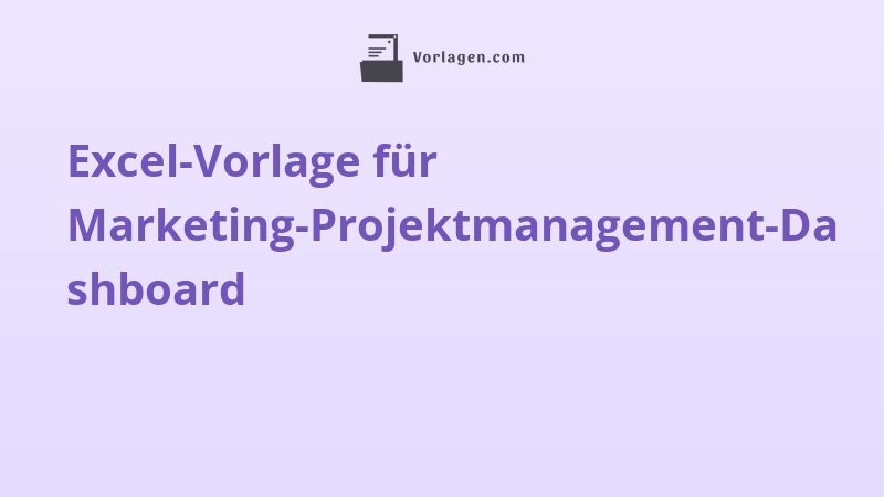 Excel-Vorlage für Marketing-Projektmanagement-Dashboard