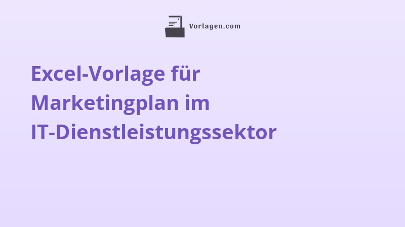 Excel-Vorlage für Marketingplan im IT-Dienstleistungssektor
