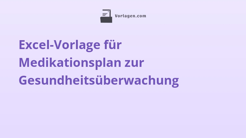 Excel-Vorlage für Medikationsplan zur Gesundheitsüberwachung