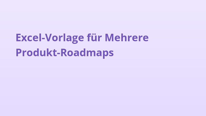 Excel-Vorlage für Mehrere Produkt-Roadmaps