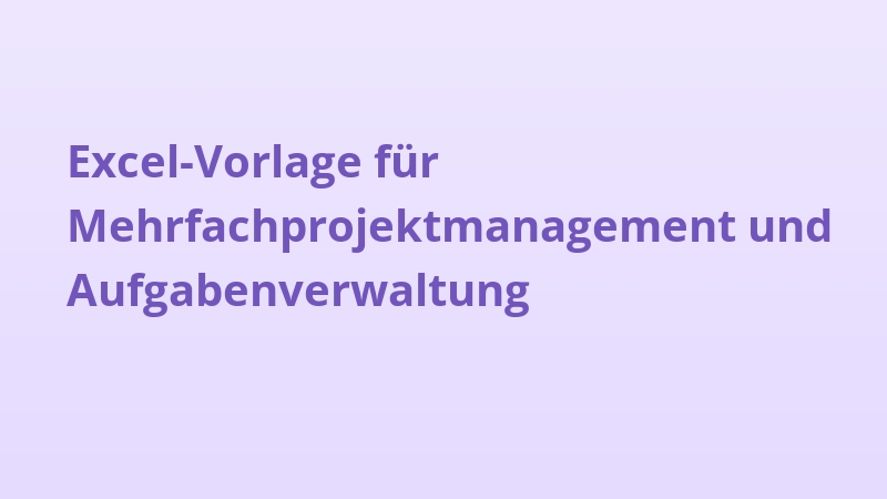 Excel-Vorlage für Mehrfachprojektmanagement und Aufgabenverwaltung