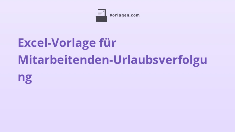 Excel-Vorlage für Mitarbeitenden-Urlaubsverfolgung