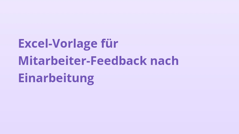 Excel-Vorlage für Mitarbeiter-Feedback nach Einarbeitung
