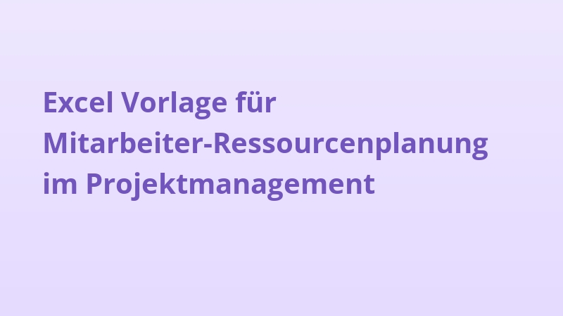 Excel Vorlage für Mitarbeiter-Ressourcenplanung im Projektmanagement