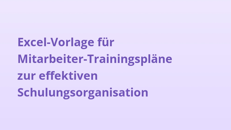 Excel-Vorlage für Mitarbeiter-Trainingspläne zur effektiven Schulungsorganisation