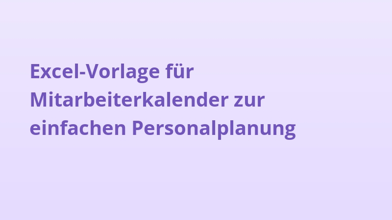 Excel-Vorlage für Mitarbeiterkalender zur einfachen Personalplanung