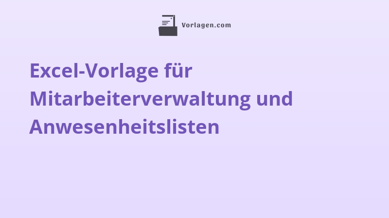 Excel-Vorlage für Mitarbeiterverwaltung und Anwesenheitslisten
