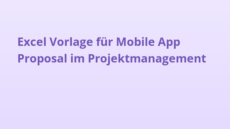 Excel Vorlage für Mobile App Proposal im Projektmanagement