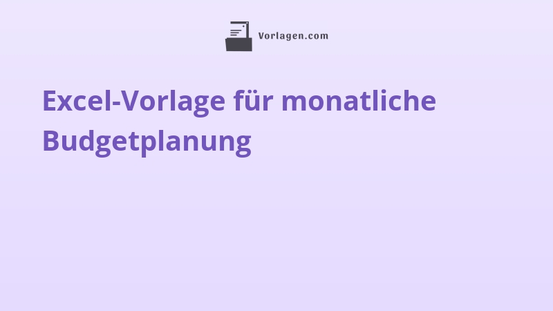 Excel-Vorlage für monatliche Budgetplanung