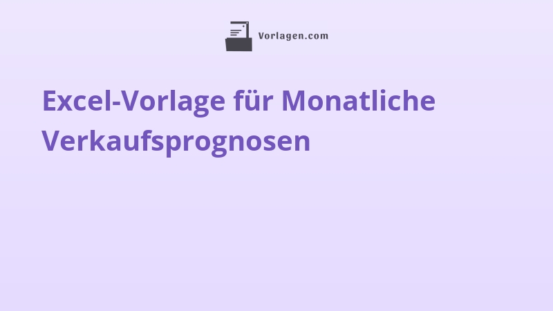 Excel-Vorlage für Monatliche Verkaufsprognosen