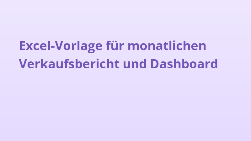 Excel-Vorlage für monatlichen Verkaufsbericht und Dashboard