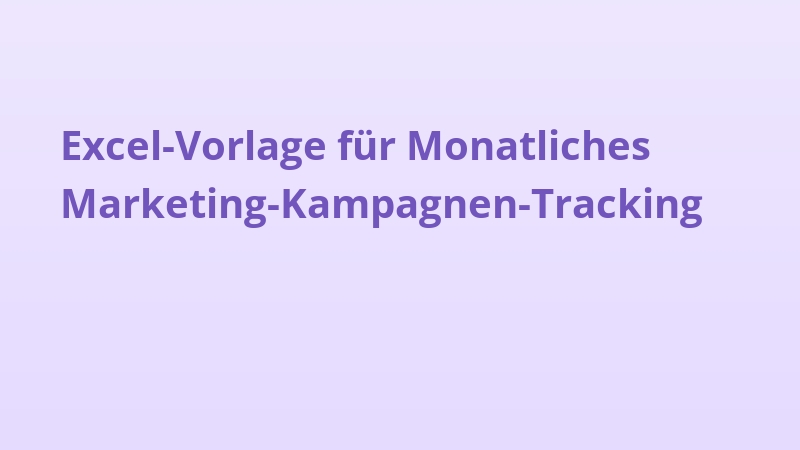 Excel-Vorlage für Monatliches Marketing-Kampagnen-Tracking