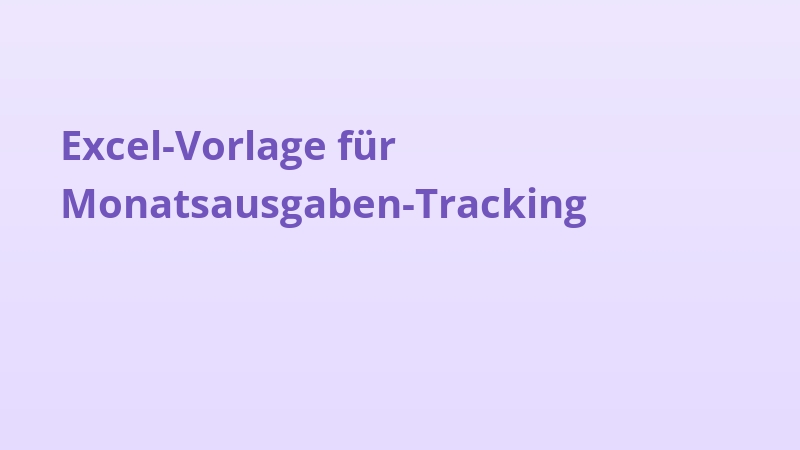 Excel-Vorlage für Monatsausgaben-Tracking
