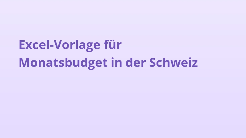 Excel-Vorlage für Monatsbudget in der Schweiz