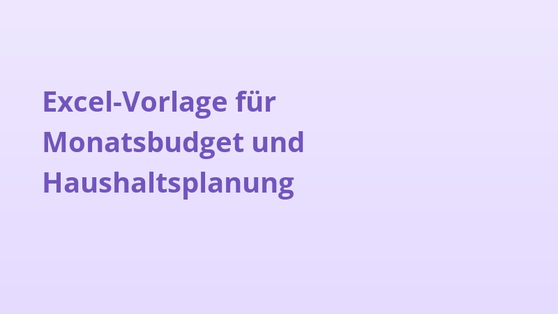 Excel-Vorlage für Monatsbudget und Haushaltsplanung