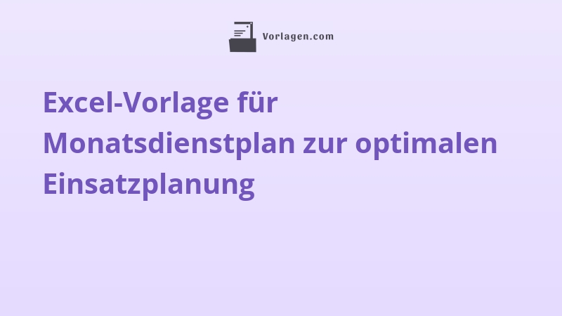 Excel-Vorlage für Monatsdienstplan zur optimalen Einsatzplanung