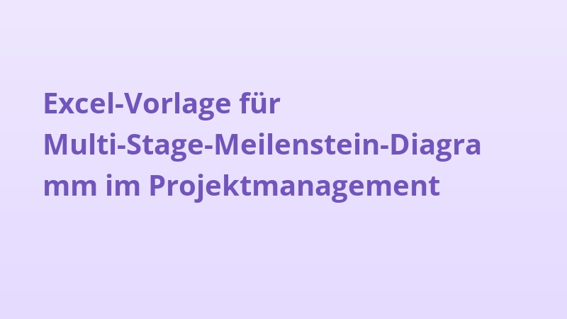 Excel-Vorlage für Multi-Stage-Meilenstein-Diagramm im Projektmanagement