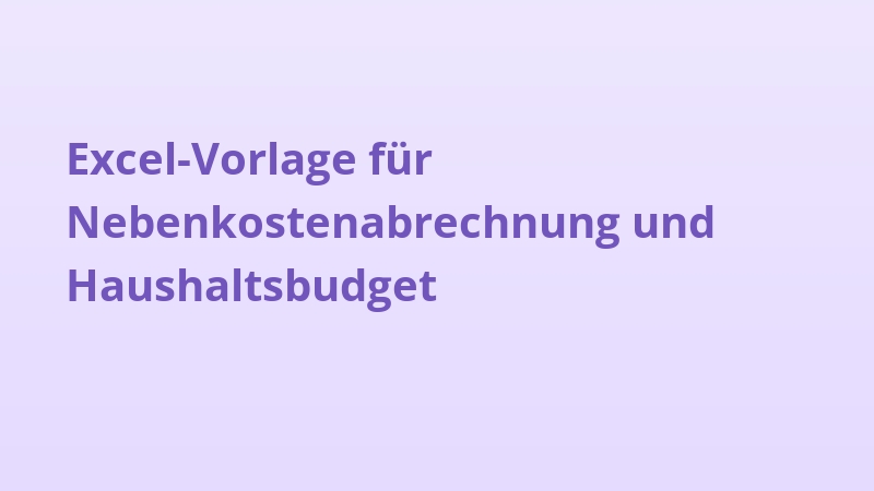 Excel-Vorlage für Nebenkostenabrechnung und Haushaltsbudget
