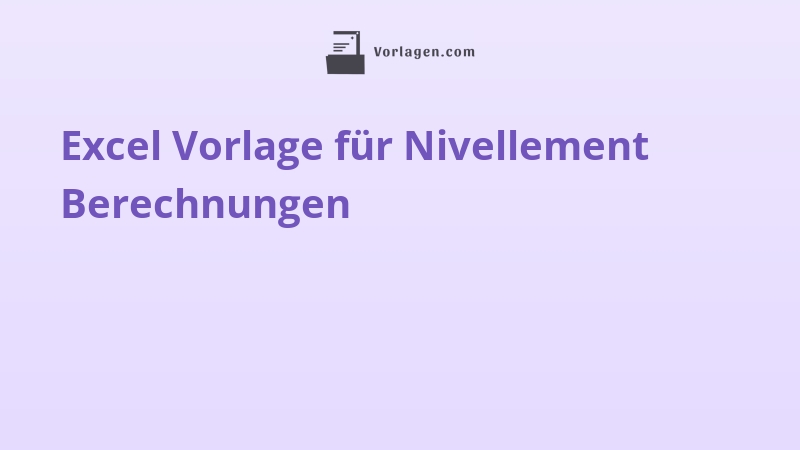 Excel Vorlage für Nivellement Berechnungen