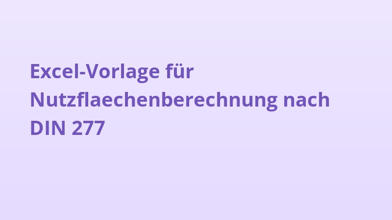 Excel-Vorlage für Nutzflaechenberechnung nach DIN 277