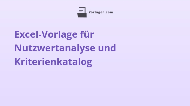 Excel-Vorlage für Nutzwertanalyse und Kriterienkatalog