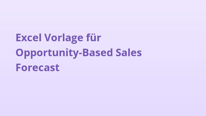 Excel Vorlage für Opportunity-Based Sales Forecast