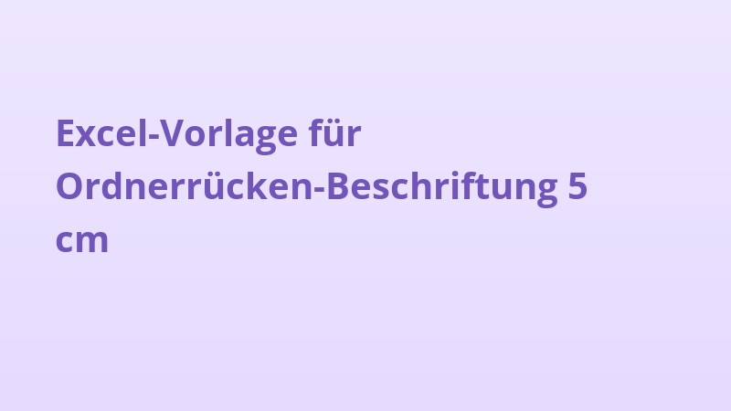 Excel-Vorlage für Ordnerrücken-Beschriftung 5 cm