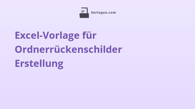 Excel-Vorlage für Ordnerrückenschilder Erstellung