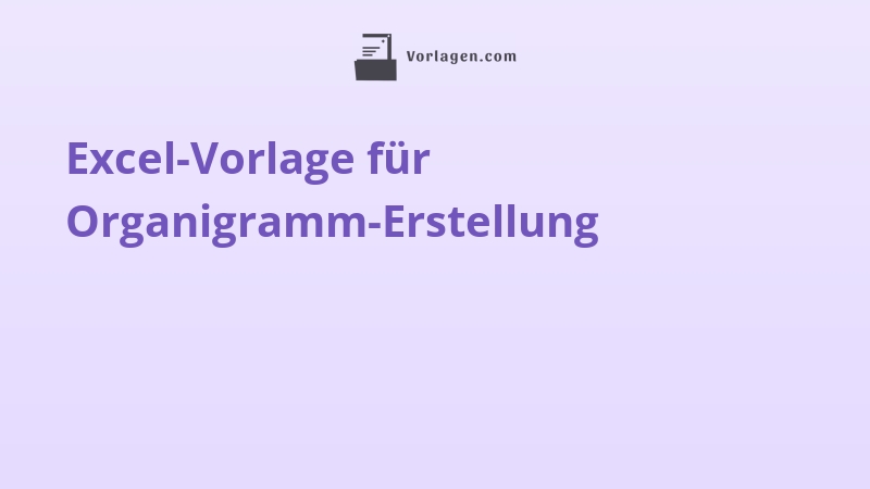 Excel-Vorlage für Organigramm-Erstellung
