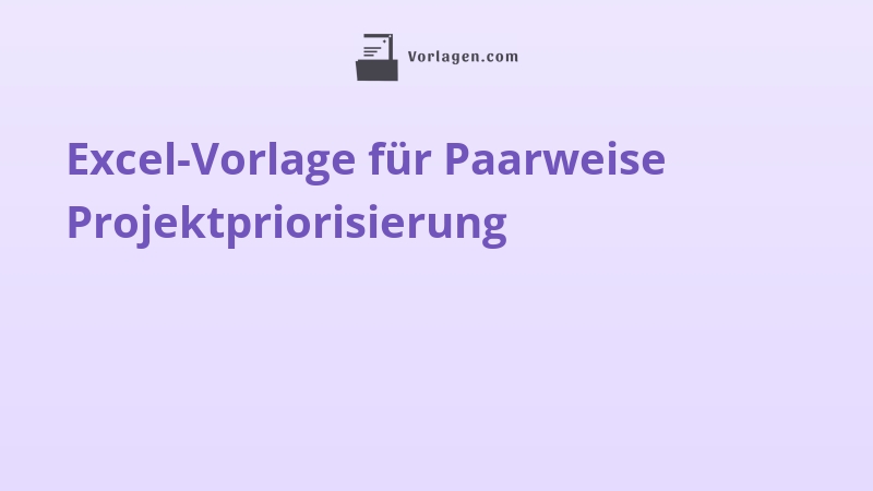 Excel-Vorlage für Paarweise Projektpriorisierung
